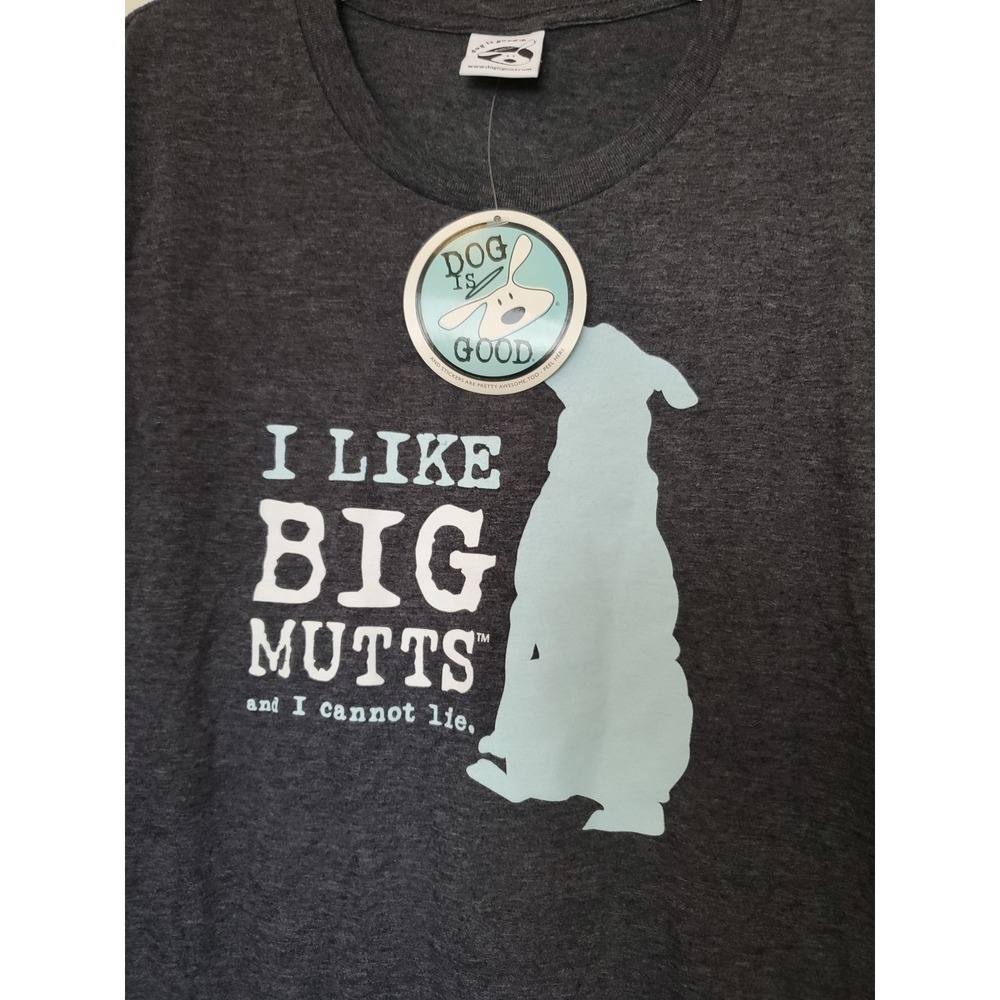 Dog Is Good I Like Big Mutts Graphic T-Shirt Charcoal Grey Medium NWT